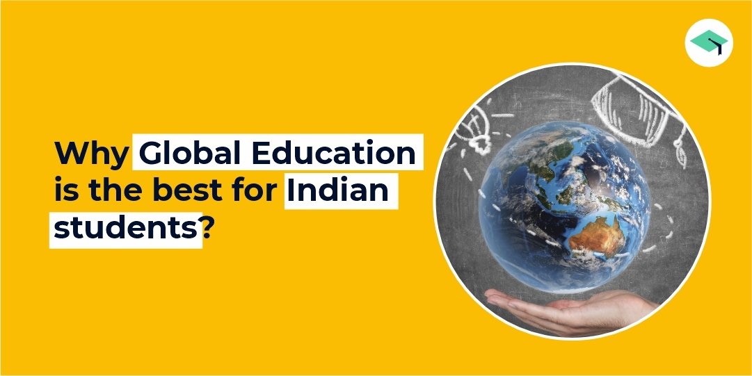 Global Education is the Best for Indian Students