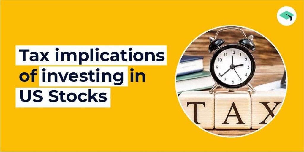 Tax implications of investing in US stocks & ETFs