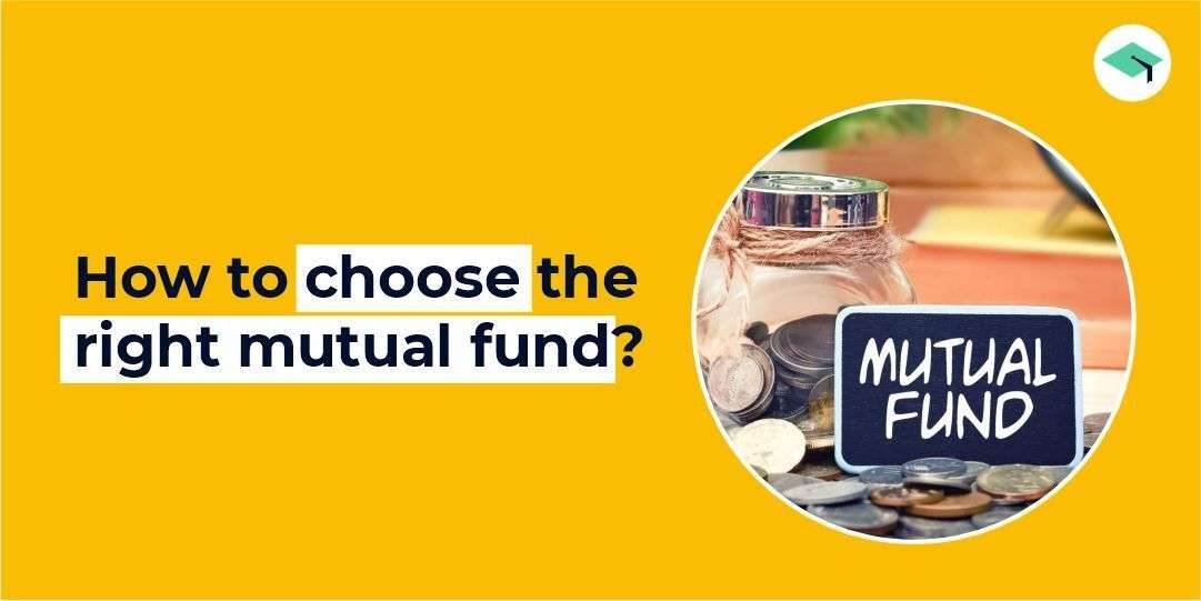 How to choose the right mutual fund