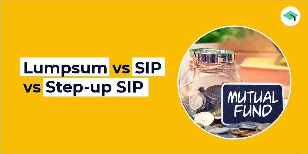 Lumpsum vs SIP vs Step-up SIP