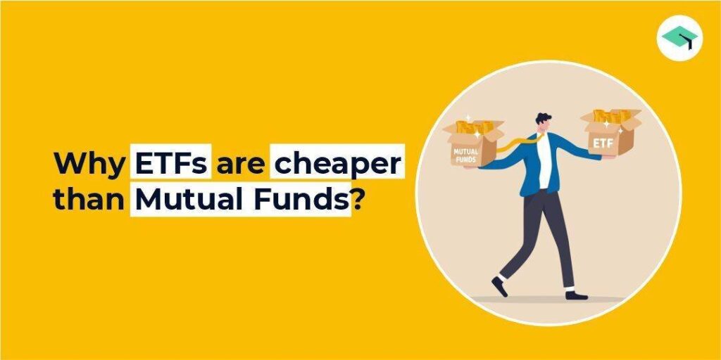 Why ETFs are cheaper than Mutual funds