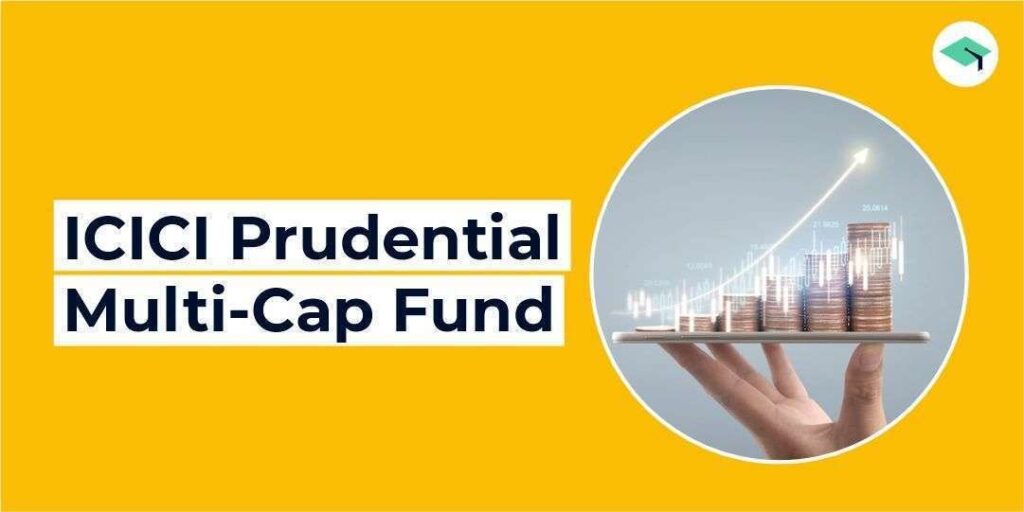 ICICI Prudential Multi-Cap Fund