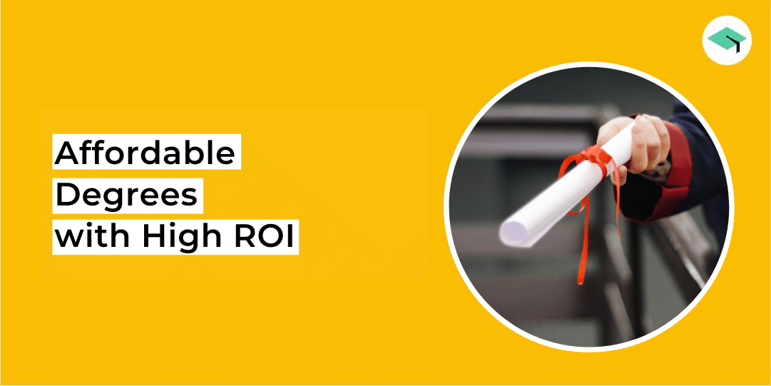 Affordable Degrees with High ROI Explore Now