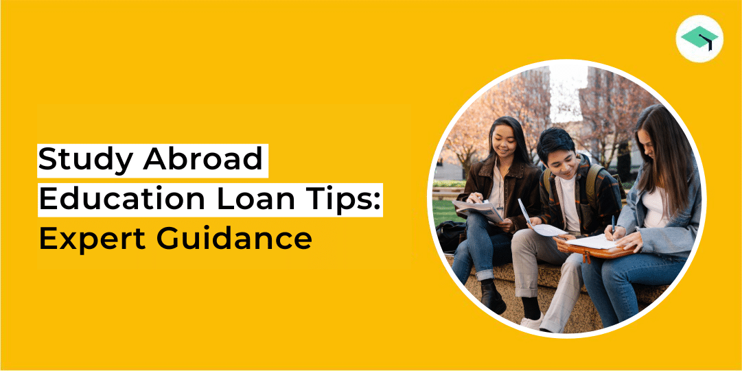 study abroad education loan tips