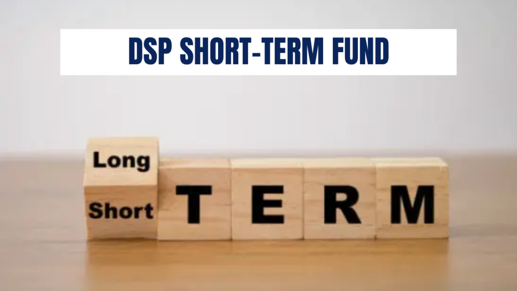 DSP short term fund