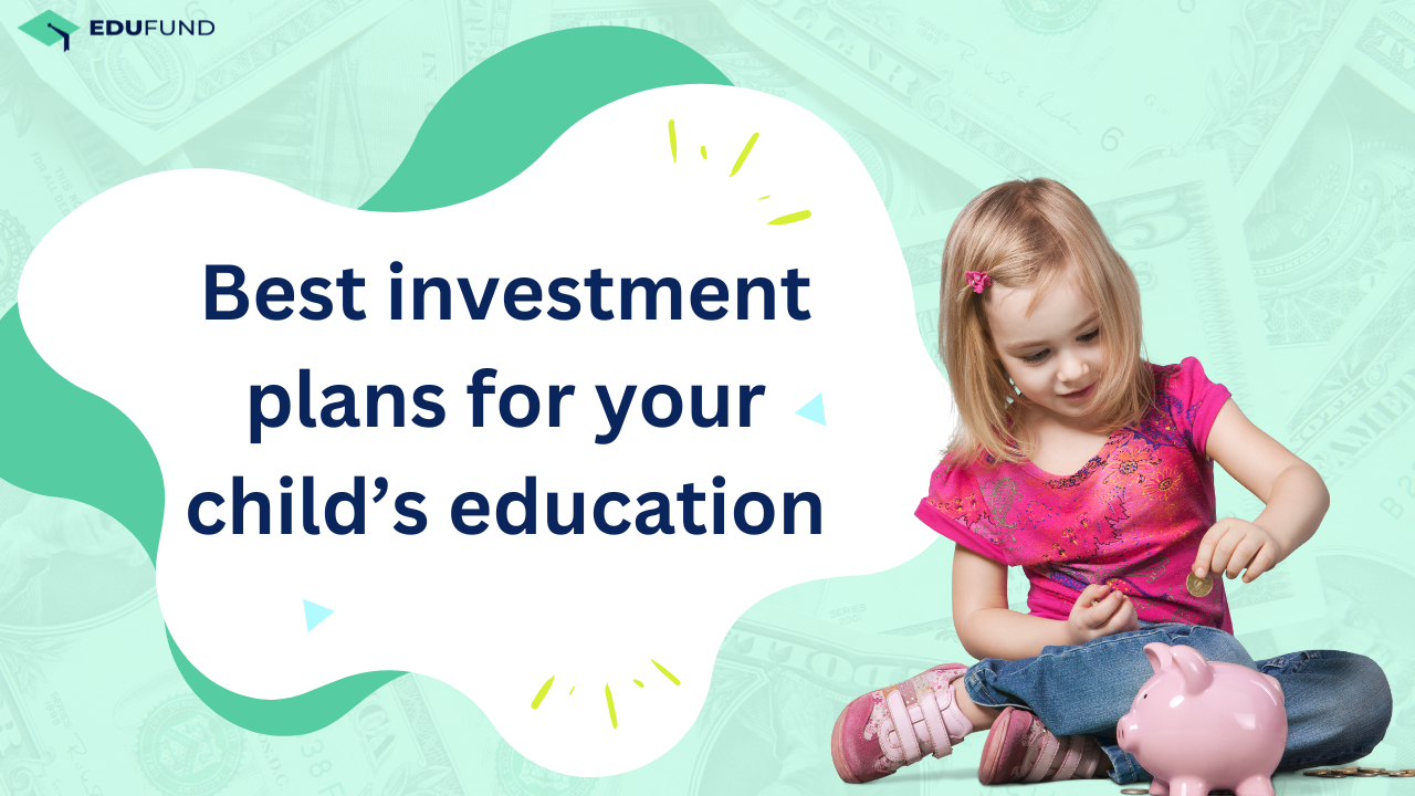 Best-investment-plans-for-your-childs-education