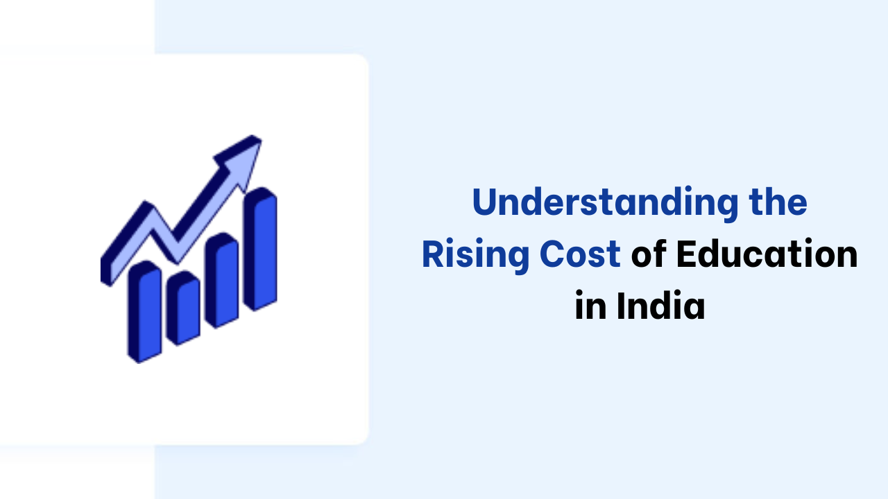 Understanding-the-Rising-Cost-of-Education-in-India